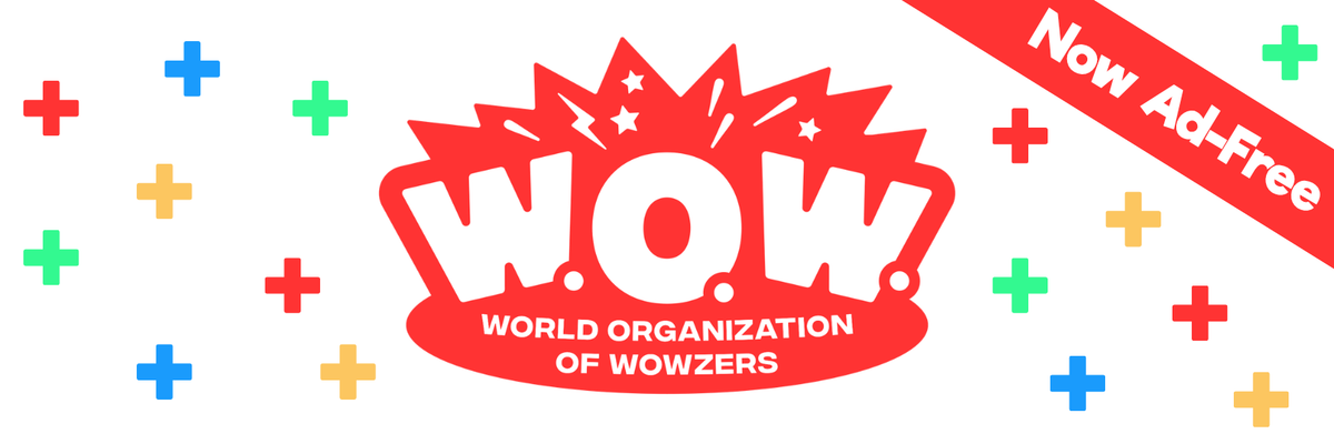 May contain the logo "WOW World Organization of Wowzers" with colorful plus signs and a banner reading "Now Ad-Free."